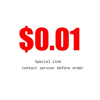 Специальная ссылка 0,01 доллара США / за дополнительную плату Пожалуйста, свяжитесь с нами для заказа