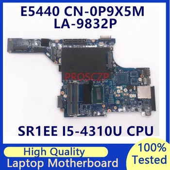 CN-0P9X5M 0P9X5M P9X5M Материнская Плата Для ноутбука DELL E5440 Материнская Плата С процессором SR1EE I5-4310U LA-9832P 100% Полностью Протестирована, Работает хорошо